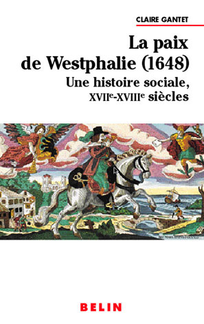 La Paix De Westphalie (1648) - Une Histoire Sociale  Xviie-Xviiie Siecles