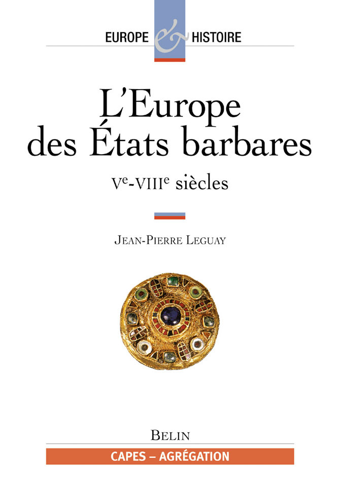 L'Europe Des Etats Barbares Tome 1 - Ve-Viiie Siecles