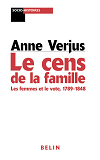 Le Cens De La Famille - Les Femmes Et Le Vote  1789-1848