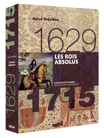 Les Rois Absolus (1629-1715) - Version Brochee