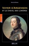 Voyer D'Argenson Et Le Cheval Des Lumieres