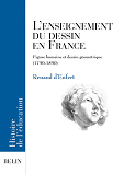 L'Enseignement Du Dessin En France - Figure Humaine Et Dessin Geometrique (1750-1850)