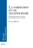 La Formation D'Une Technocratie - L'Ecole Polytechnique Et Ses Eleves De La Revolution Au Second Emp