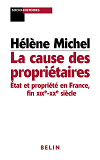 La Cause Des Proprietaires - Etat Et Propriete En France  Fin Xixe - Xxe Siecle