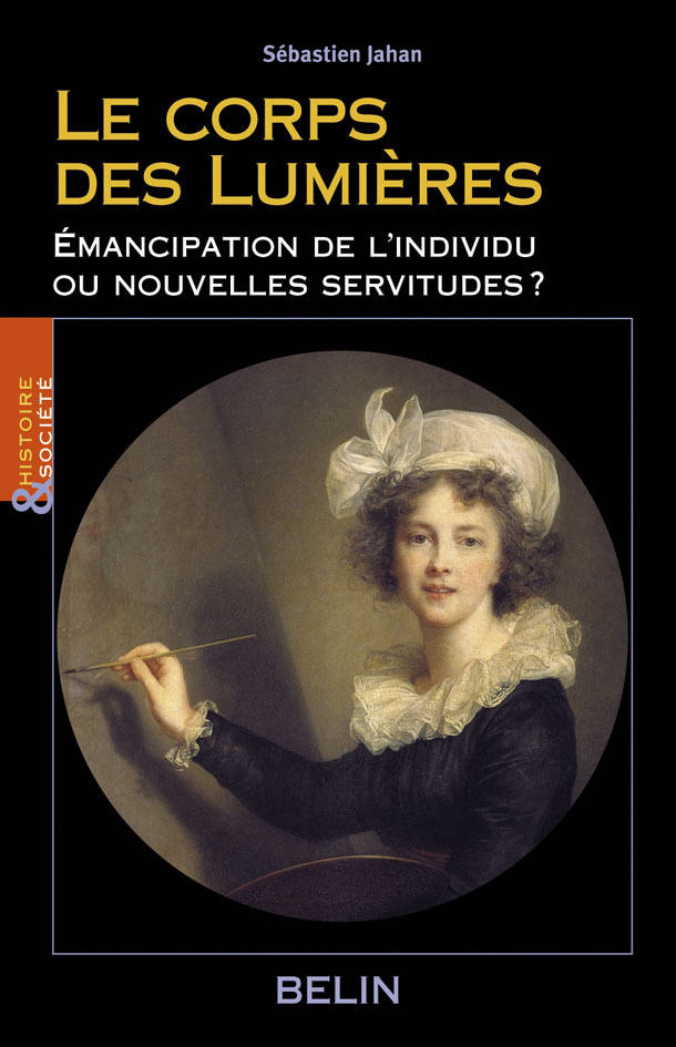 Le Corps Des Lumieres - Emancipations De L'Individu Ou Nouvelles Servitudes ?