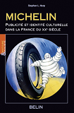 Michelin, Publicite Et Identite Culturelle Dans La France Du  Xxe  Siecle