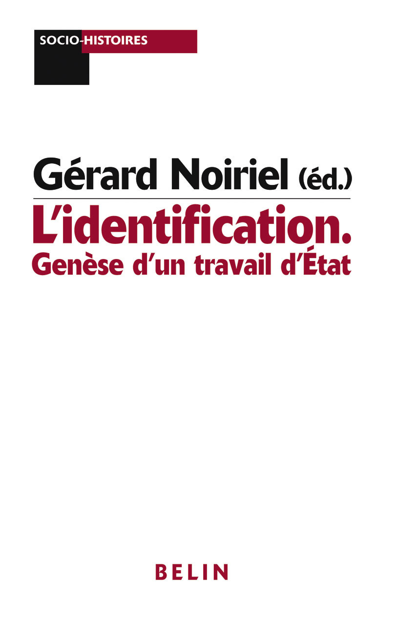 L'Identification. Genese D'Un Travail D'Etat