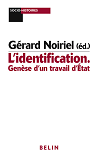 L'Identification. Genese D'Un Travail D'Etat