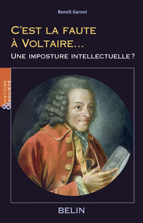 C'Est La Faute A  Voltaire... - Une Imposture Intellectuelle?