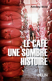 Le Cafe, Une Sombre Histoire