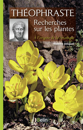 Theophraste. Recherches Sur Les Plantes - A L'Origine De La Botanique