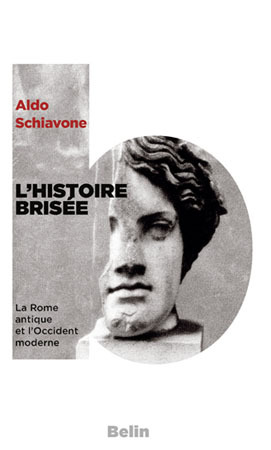 L'Histoire Brisee - La Rome Antique Et L'Occident Moderne