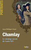 Chamlay. Le Stratege Secret De Louis Xiv