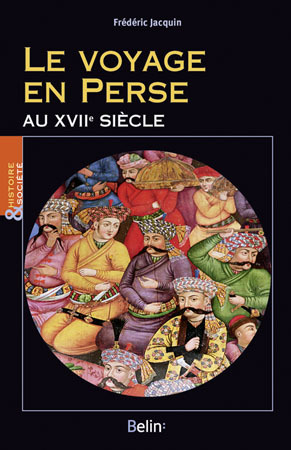 Le Voyage En Perse Au Xviie Siecle