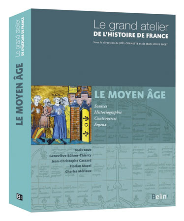 Le Grand Atelier De L'Histoire De France : Le Moyen Age