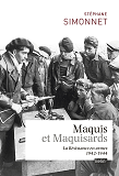 Maquis Et Maquisards - La Resistance En Armes 1942-1944