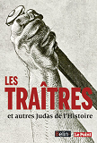 Les Traitres Et Autres Judas De L'Histoire