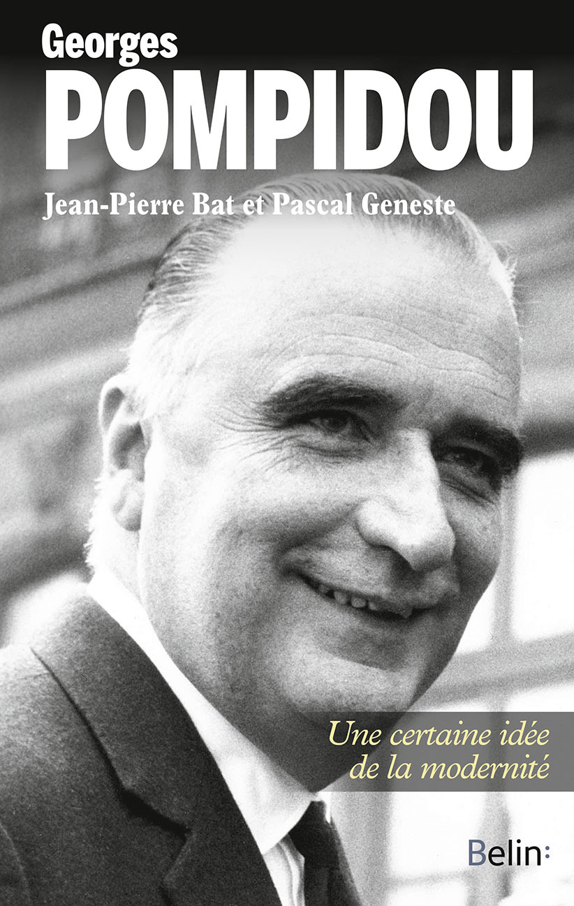 Georges Pompidou - Une Certaine Idee De La Modernite