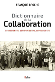 Dictionnaire De La Collaboration - Collaborations, Compromissions, Contradictions