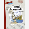 Tanuk Le Maudit (Nouvelle Edition)