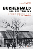 Buchenwald Par Ses Temoins - Histoire Et Dictionnaire Du Camp De Concentration De Buchenwald-Dora Et