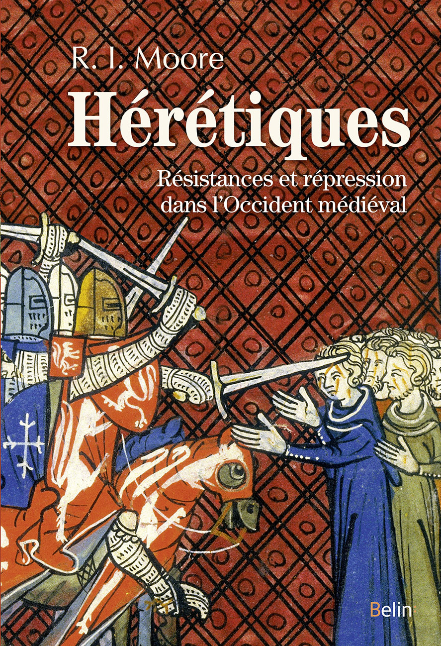 Heretiques - Resistances Et Repression Dans L'Occident Medieval