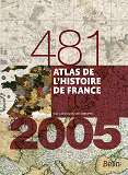 Atlas De L'Histoire De France (481-2005) - Format Compact