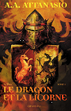 Arthor, T1 : Le Dragon Et La Licorne