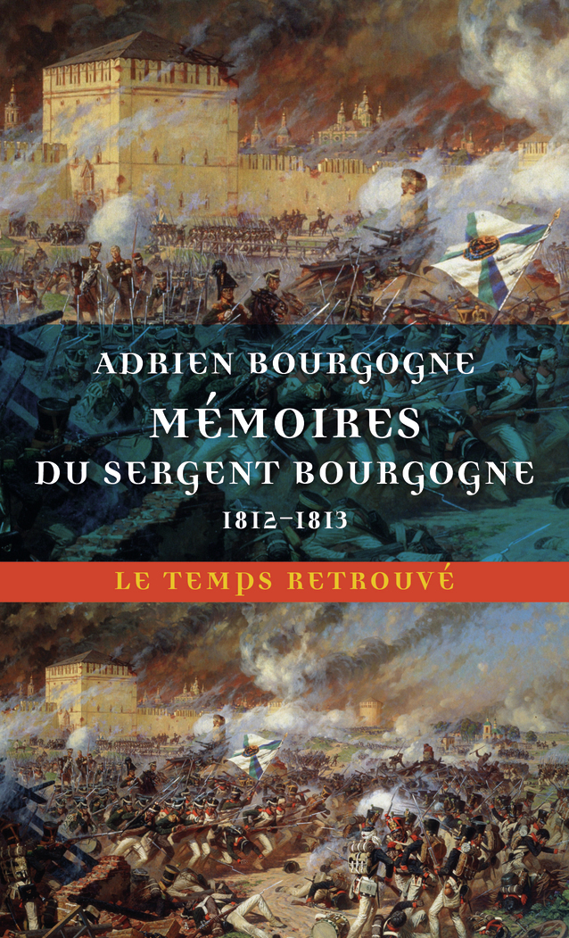 Memoires Du Sergent Bourgogne - 1812-1813