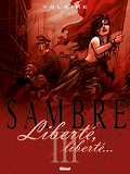 Sambre - Tome 03 - Liberte, Liberte...