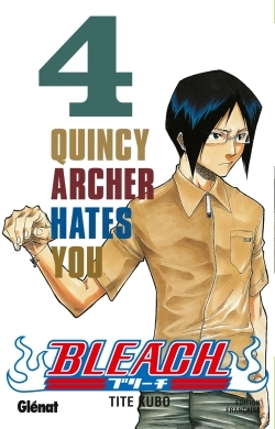Bleach - Tome 04 - Quincy Archer Hates You