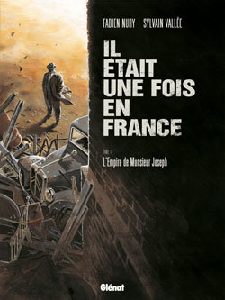 Il Etait Une Fois En France - Tome 01 - L'Empire De Monsieur Joseph