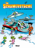 Le Scrameustache - Tome 06 - La Fugue Du Scrameustache