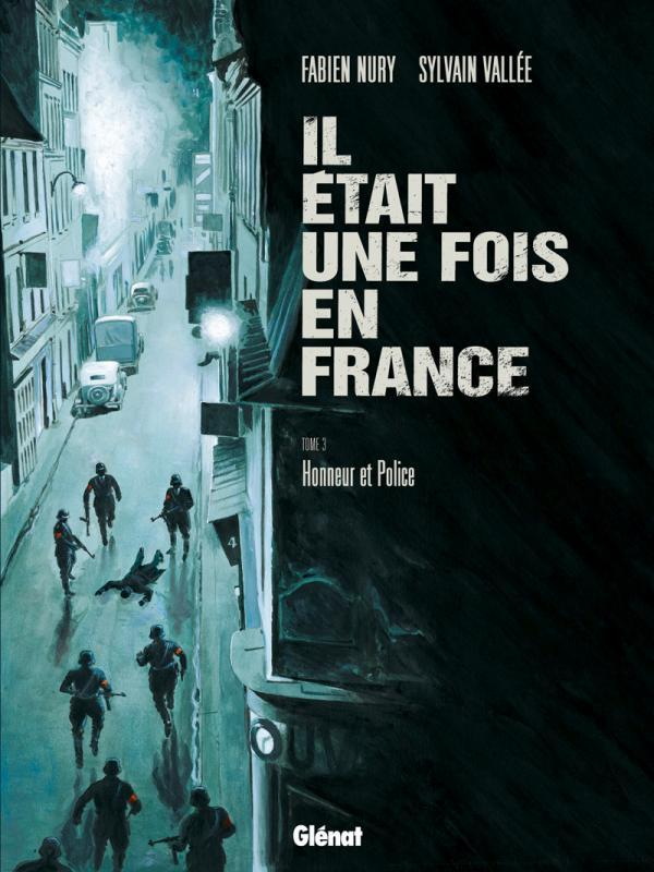 Il Etait Une Fois En France - Tome 03 - Honneur Et Police