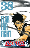 Bleach - Tome 38 - Fear For Fight