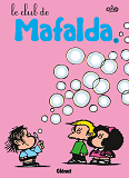Mafalda - Tome 10 Ne - Le Club De Mafalda