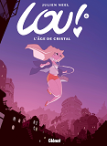 Lou ! - Tome 06 - L'Age De Cristal