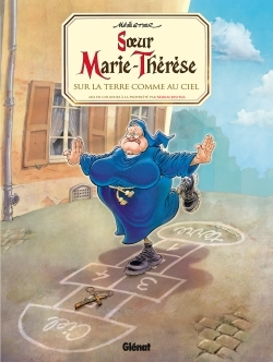 Soeur Marie-Therese - Tome 04 - Sur La Terre Comme Au Ciel