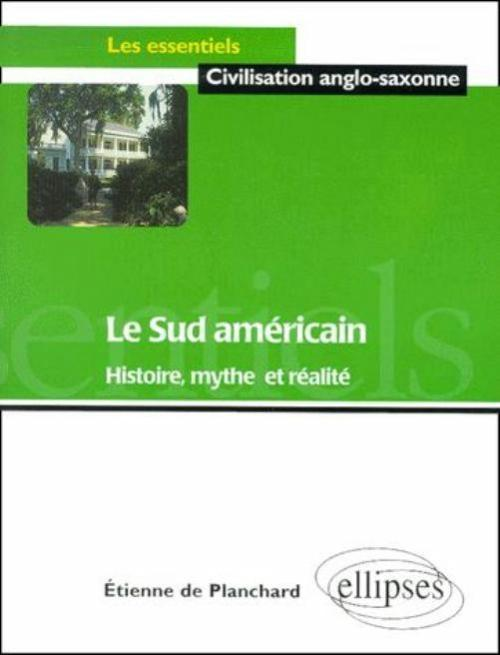 Le Sud Americain - Histoire, Mythe Et Realite