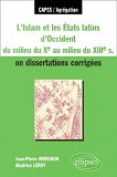 L'Islam Et Les Etats Latins D'Occident Du Milieu Du Xe S - Au Milieu Du Xiiie S - En Dissertations C