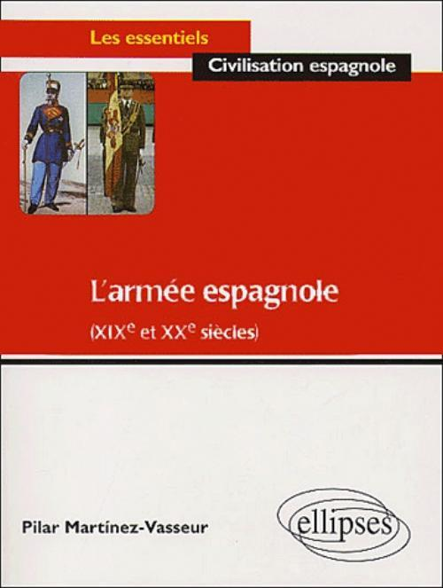 L'Armee Espagnole - Xixe Et  Xxe Siecles