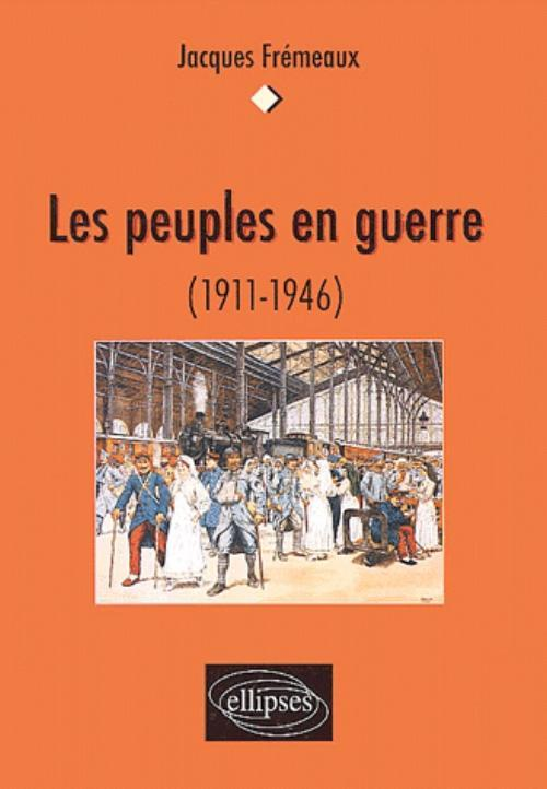 Les Peuples En Guerre (1911-1946)