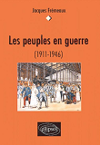 Les Peuples En Guerre (1911-1946)