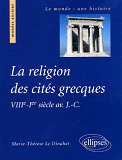 La Religion Des Cites Grecques - Viiie - Ier Siecle Av. J.-C.