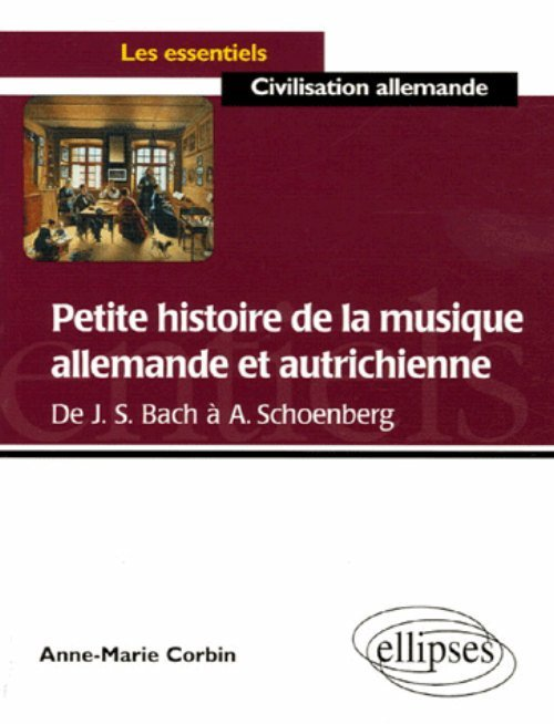 Petite Histoire De La Musique Allemande Et Autrichienne (De J. S. Bach A A. Schoenberg)