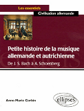 Petite Histoire De La Musique Allemande Et Autrichienne (De J. S. Bach A A. Schoenberg)