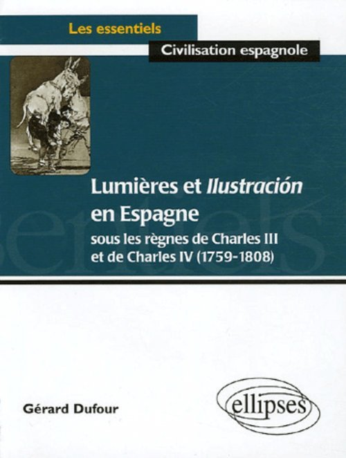 Lumieres Et Ilustracion En Espagne Sous Les Regnes De Charles Iii Et De Charles Iv (1759-1808)