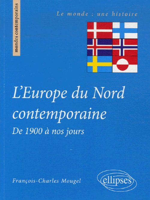 L'Europe Du Nord Contemporaine, De 1900 A Nos Jours