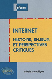 Internet - Histoire, Enjeux Et Perspectives Critiques