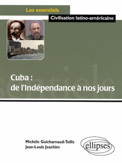 Cuba : De L'Independance A Nos Jours